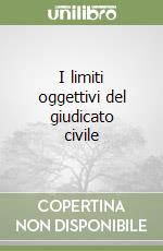 I limiti oggettivi del giudicato civile libro