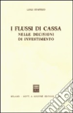 I flussi di cassa nelle decisioni di investimento