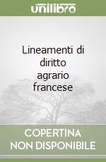 Lineamenti di diritto agrario francese libro