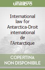 International law for Antarctica-Droit international de l'Antarctique libro