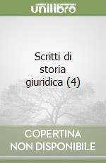Scritti di storia giuridica (4) libro