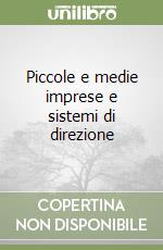 Piccole e medie imprese e sistemi di direzione libro