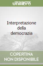 Interpretazione della democrazia libro