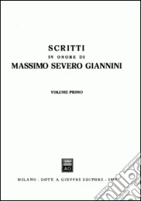 Scritti in onore di Massimo Severo Giannini. Vol. 1 libro