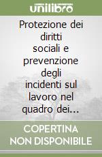 Protezione dei diritti sociali e prevenzione degli incidenti sul lavoro nel quadro dei diritti dell'uomo lavoratore libro