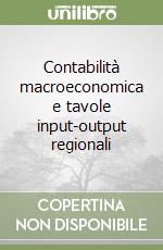 Contabilità macroeconomica e tavole input-output regionali libro