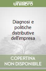 Diagnosi e politiche distributive dell'impresa libro