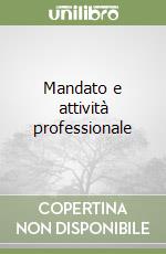 Mandato e attività professionale libro