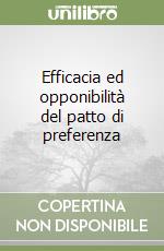 Efficacia ed opponibilità del patto di preferenza