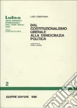 Dal costituzionalismo liberale alla democrazia politica libro