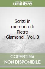 Scritti in memoria di Pietro Gismondi. Vol. 3 libro