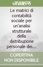 Le matrici di contabilità sociale per un'analisi strutturale della distribuzione personale dei redditi libro