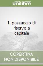 Il passaggio di riserve a capitale libro