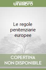 Le regole penitenziarie europee