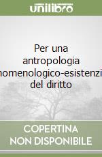 Per una antropologia fenomenologico-esistenziale del diritto