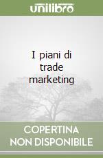 I piani di trade marketing libro