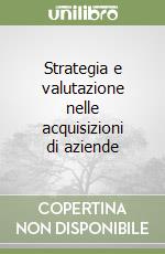 Strategia e valutazione nelle acquisizioni di aziende libro