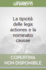 La tipicità delle legis actiones e la nominatio causae libro