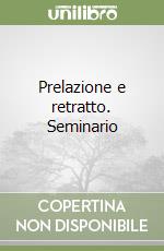 Prelazione e retratto. Seminario libro