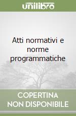 Atti normativi e norme programmatiche libro