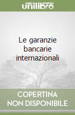 Le garanzie bancarie internazionali libro