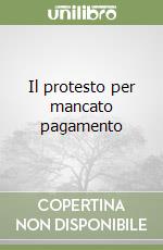 Il protesto per mancato pagamento libro