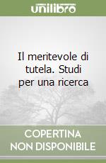 Il meritevole di tutela. Studi per una ricerca libro