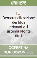 La Dematerializzazione dei titoli azionari e il sistema Monte titoli libro