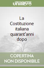 La Costituzione italiana quarant'anni dopo libro