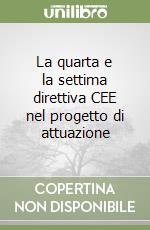 La quarta e la settima direttiva CEE nel progetto di attuazione libro
