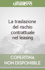 La traslazione del rischio contrattuale nel leasing libro