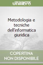 Metodologia e tecniche dell'informatica giuridica