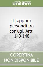 I rapporti personali tra coniugi. Artt. 143-148