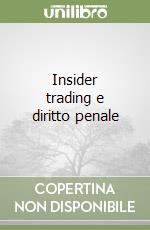 Insider trading e diritto penale libro