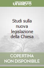 Studi sulla nuova legislazione della Chiesa libro