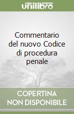 Commentario del nuovo Codice di procedura penale (1) libro