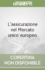 L'assicurazione nel Mercato unico europeo libro