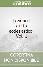 Lezioni di diritto ecclesiastico. Vol. 1 libro