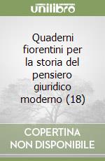 Quaderni fiorentini per la storia del pensiero giuridico moderno (18) libro