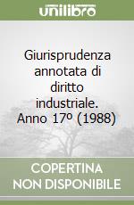 Giurisprudenza annotata di diritto industriale. Anno 17º (1988) libro