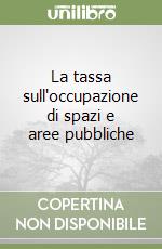 La tassa sull'occupazione di spazi e aree pubbliche