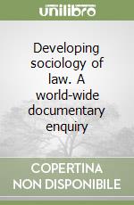 Developing sociology of law. A world-wide documentary enquiry libro