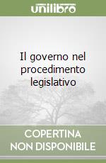 Il governo nel procedimento legislativo libro