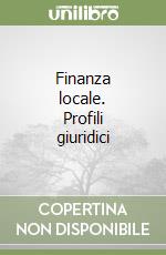 Finanza locale. Profili giuridici libro