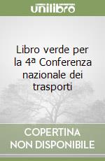 Libro verde per la 4ª Conferenza nazionale dei trasporti