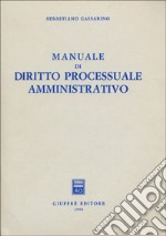 Manuale di diritto processuale amministrativo libro