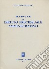 Manuale di diritto processuale amministrativo libro