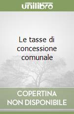 Le tasse di concessione comunale