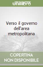 Verso il governo dell'area metropolitana libro