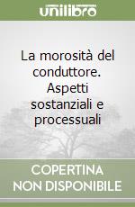 La morosità del conduttore. Aspetti sostanziali e processuali libro